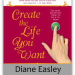 Create the Life You Want book by Diane Easley